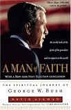 Review Nelson (Thomas) Publishers,U.S.  / A Man of Faith: The Spiritual Journey of George W. Bush