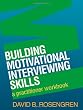 Building Motivational Interviewing Skills: A Practitioner Workbook (Applications of Motivational Interviewin)
