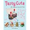 Tasty Cute: 25 Amigurumi Gourmet Treats