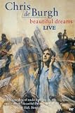 Chris de Burgh: Beautiful Dreams - Live