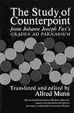  : The Study of Counterpoint: From Johann Joseph Fux's "Gradus Ad Parnassum"