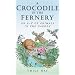 A Crocodile in the Fernery: An A-Z of Animals in the Garden