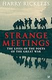 Strange meetings : the lives of the poets of the Great War