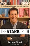 The Stark Truth: The Most Overrated and Underrated Players in Baseball History