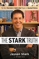 The Stark Truth: The Most Overrated and Underrated Players in Baseball History