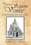 The Four Seasons of Venice - 12 Historical Walking Tours