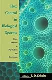 Flux control in biological systems : from enzymes to populations and ecosystems