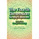 the fourth dimension simply explained dover books on mathematics