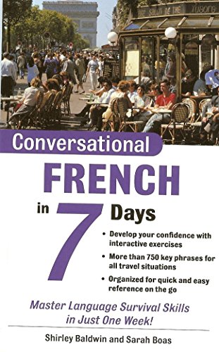 Conversational French in 7 Days, by Shirley Baldwin, Sarah Boas