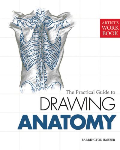 The Practical Guide to Drawing Anatomy: [Artist's Workbook]