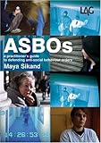 ASBOs : A practitioner's guide to defending anti-social behaviour orders