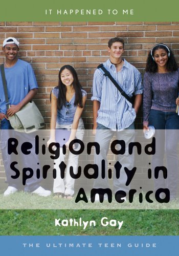 Religion and Spirituality in America: The Ultimate Teen Guide (It Happened to Me)