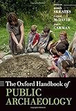 The Oxford handbook of public archaeology