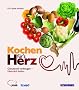 Kochen f�r's Herz: Genussvoll vorbeugen - Nat�rlich heilen