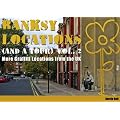 Banksy Locations (and a Tour) Vol.2: More Graffiti Locations from the UK: v. 2