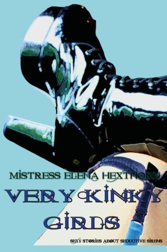 Very Kinky Girls: Sexy Stories about Seductive Sirens