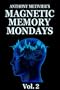 Magnetic Memory Mondays Newsletter - Volume 2