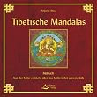 Tibetische Mandalas - Aus der Mitte entsteht alles, zur Mitte kehrt alles zur�ck