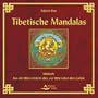 Tibetische Mandalas - Aus der Mitte entsteht alles, zur Mitte kehrt alles zur�ck