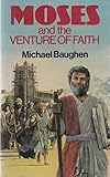 Moses and the venture of faith