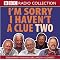 I'm Sorry I Haven't A Clue (and related): Audio & Video