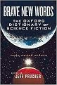 Brave New Words (The Oxford Dictionary of Science Fiction) (Oxford World's Classics Series) (Reprint) (Paperback)