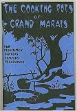 The Cooking Pots of Grand Marais (Michigan)