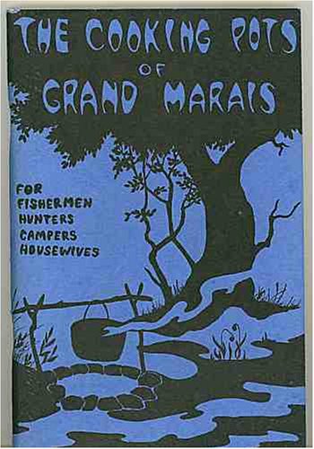 The Cooking Pots of Grand Marais (Michigan)