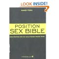 The Position Sex Bible: More Positions Than You Could Possibly Imagine Trying