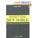The Position Sex Bible: More Positions Than You Could Possibly Imagine Trying