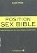 The Position Sex Bible: More Positions Than You Could Possibly Imagine Trying
