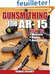 Gunsmithing The AR-15