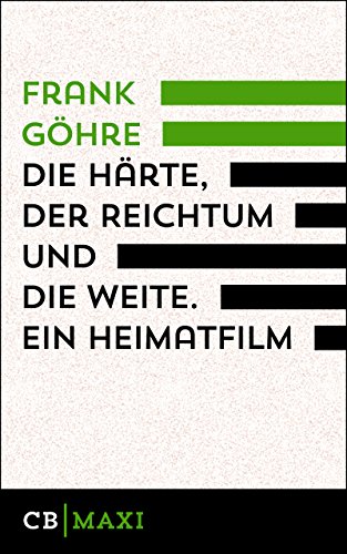 Die Härte, der Reichtum und die Weite. Ein Heimatfilm (German Edition)