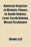 National Register of Historic Places in South Dakota: Lead, South Dakota, Mount Rushmore-