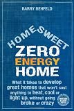 Buku tentang Tankless Water Heater item: Home Sweet Zero Energy Home: What It Takes to Develop Great Homes that Won't Cost Anything to Heat, Cool or Light Up, Without Going Broke or Crazy