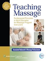 Teaching Massage: Fundamental Principles in Adult Education for Massage Program Instructors