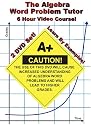 The Algebra Word Problem Tutor - 2 DVD Set - 6 Hour Course - Learn By Examples!
