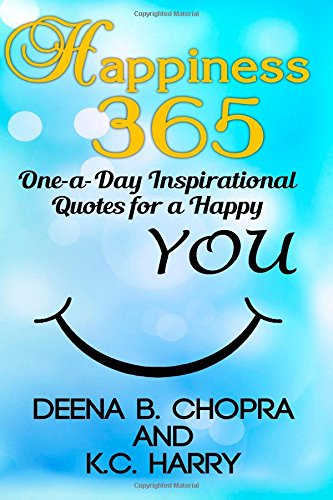 Happiness 365: One-a-Day Inspirational Quotes for a Happy YOU (The Happiness 365 Inspirational Series) (Volume 1)