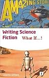 Writing Science Fiction: What If! (In Focus)