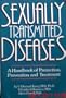 Sexually Transmitted Diseases: A Handbook of Protection, Prevention, and Treatment
