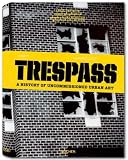 Trespass: Die Geschichte der urbanen Art - Carlo McCormick