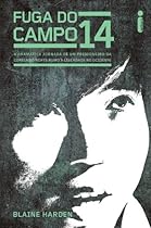 Fuga do Campo 14 (Em Portugues do Brasil) Fuga do Campo 14 (Em Portugues do Brasil)