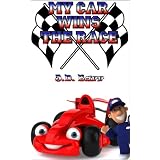 My Car Wins the Race (An illustrated picture book for young children) ~ J.D. Barr