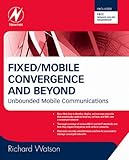 Fixed/mobile convergence and beyond : unbounded mobile communications