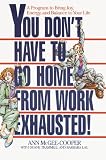 You Dont Have to Go Home from Work Exhausted! 51u8kXMHCUL. SL160 You Dont Have to Go Home from Work Exhausted!