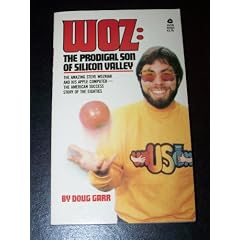 Woz: The Prodigal Son of Silicon Valley, The Amazing Steve Wozniak and his Apple Computer