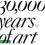 30,000 Years of Art: The Story of Human Creativity Across Time and Space