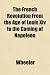 The French Revolution from the Age of Louis XIV to the Coming of Napoleon