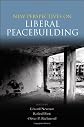 New perspectives on liberal peacebuilding