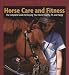 Horse Care & Fitness: The Complete Guide to Keeping Your Horse Healthy, Fit, and Happy (Young Rider's Handbook)
